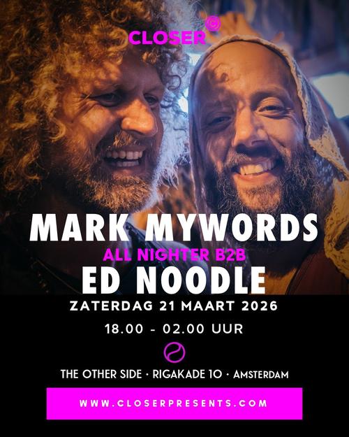 Closer presents Mark Mywords b2b Ed Noodle